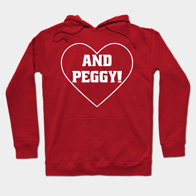 and Peggy Shirt  With Heart Hoodie by themelonink